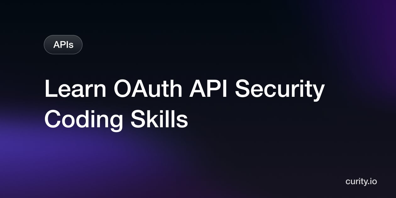 Learn OAuth API Security Coding Skills | Curity Identity Server