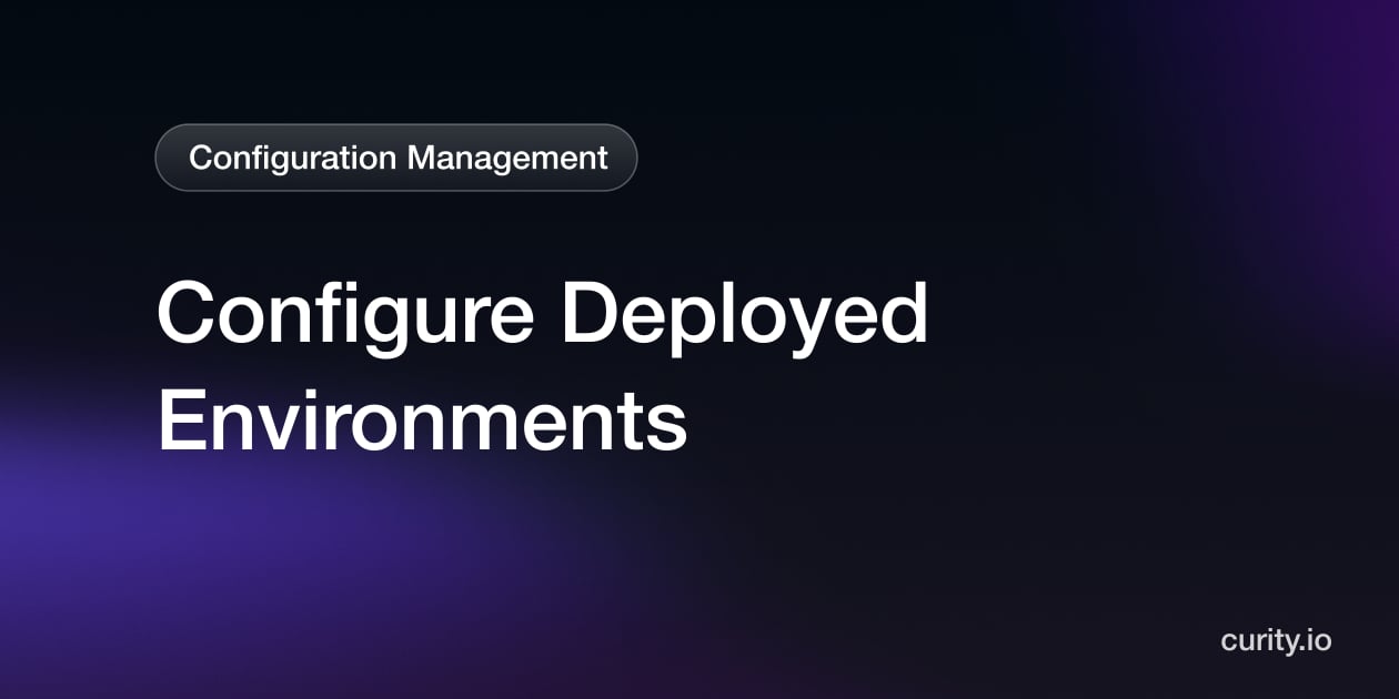 Configure Deployed Environments | Curity Identity Server