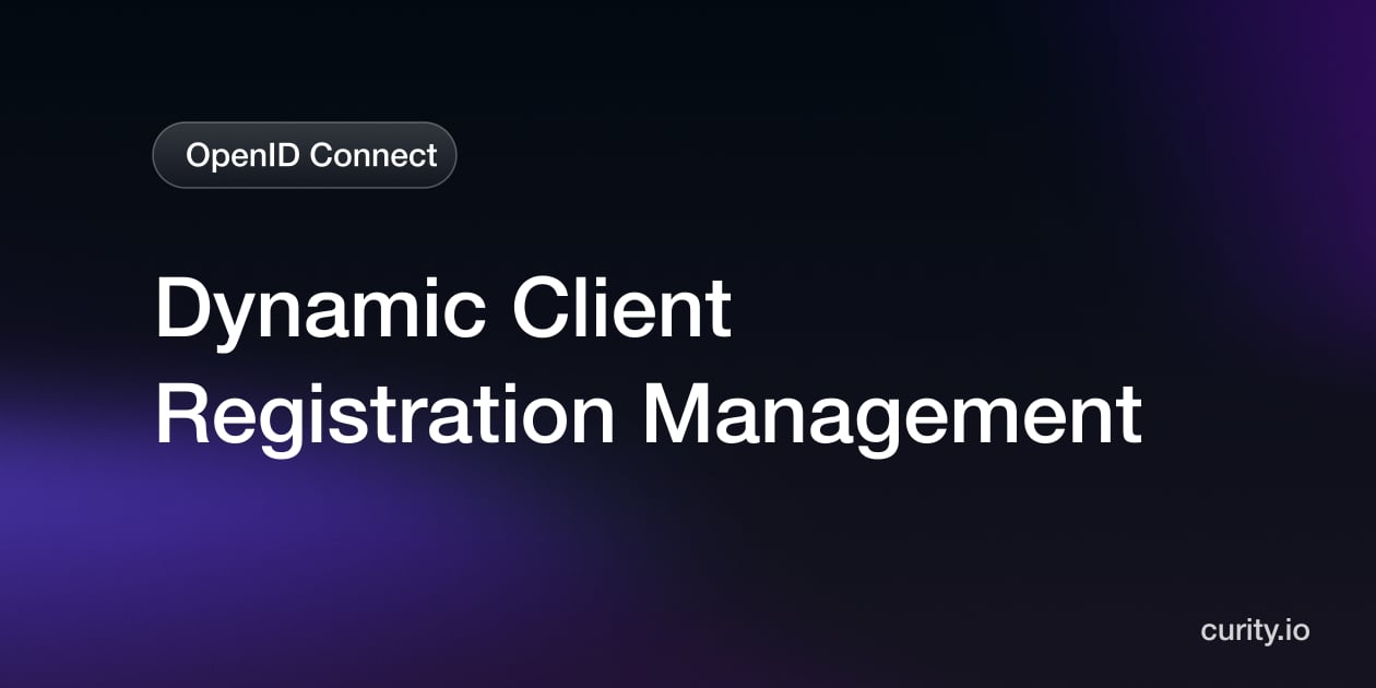 How to Manage Dynamic Client Registration | Curity