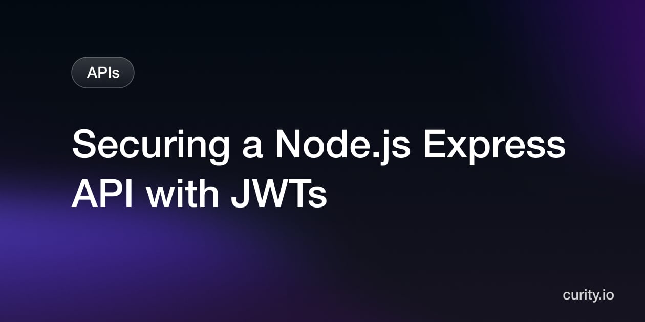 Securing a Node.js Express API with JWTs | Curity Identity Server