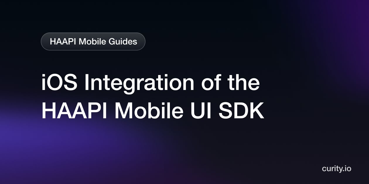iOS Integration of the HAAPI Mobile UI SDK | Curity Identity Server