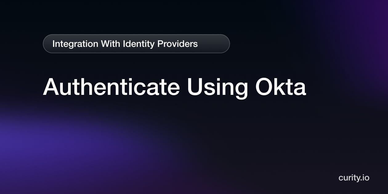 Authenticate Using Okta | Curity Identity Server