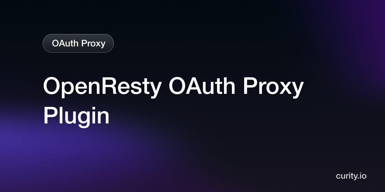 OpenResty OAuth Proxy Plugin | Curity Identity Server