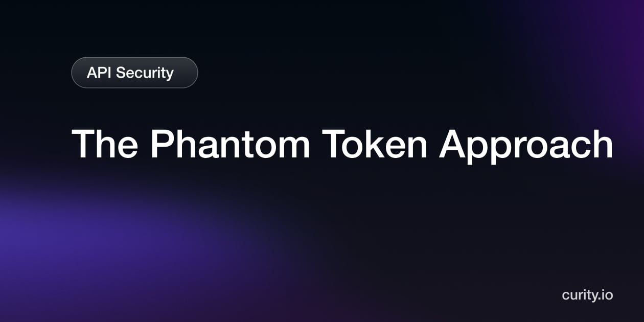 Securing APIs with The Phantom Token Approach | Curity