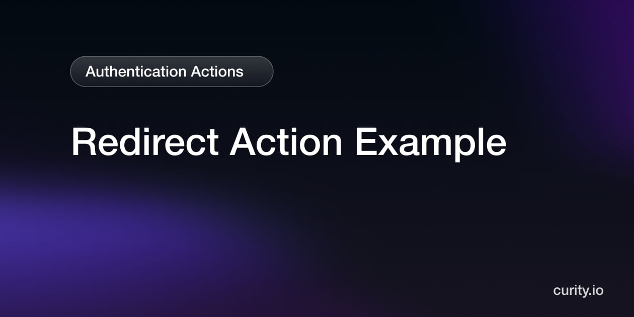 Redirect Action Example | Curity Identity Server