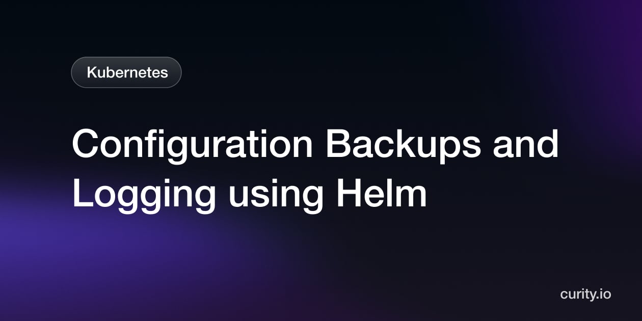 Configuration Backups and Logging using Helm | Curity Identity Server