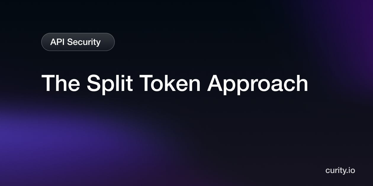 Split Token Approach: Enhancing API Token Security | Curity