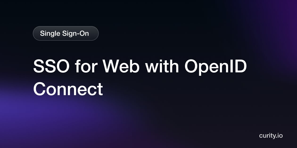 How to implement SSO for Web with OpenID Connect | Curity Identity Server