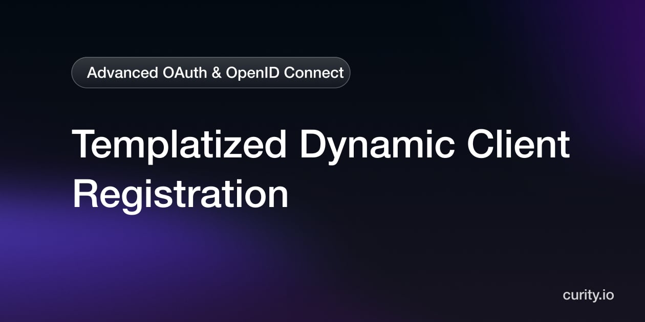 Templatized Dynamic Client Registration | Curity Identity Server