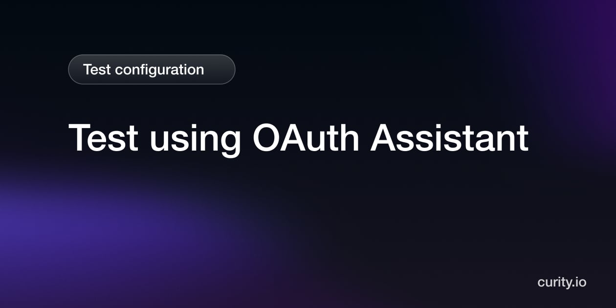 Test using OAuth Assistant | Curity Identity Server