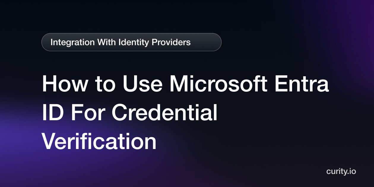 How to Use Microsoft Entra ID For Credential Verification | Curity